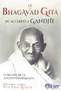 El Bhagavad Guita de acuerdo a Gandhi : evangelio de la acción desinteresada