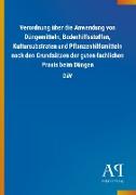 Verordnung über die Anwendung von Düngemitteln, Bodenhilfsstoffen, Kultursubstraten und Pflanzenhilfsmitteln nach den Grundsätzen der guten fachlichen Praxis beim Düngen