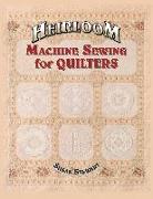Heirloom Machine Sewing for Quilters [With Templates]