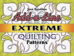 Add-A-Line: Extreme Quilting Patterns