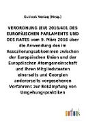 VERORDNUNG (EU) vom 9. März 2016 über die Anwendung des im Assoziierungsabkommen zwischen der Europäischen Union und der Europäischen Atomgemeinschaft und ihren Mitgliedstaaten einerseits und Georgien andererseits vorgesehenen Verfahrens zur Bekämpfung vo