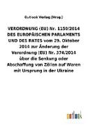 VERORDNUNG (EU) Nr. 1150/2014 DES EUROPÄISCHEN PARLAMENTS UND DES RATES vom 29. Oktober 2014 zur Änderung der Verordnung (EU) Nr.374/2014 über die Senkung oder Abschaffung von Zöllen auf Waren mit Ursprung in der Ukraine