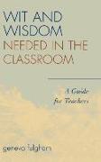 Wit and Wisdom Needed in the Classroom