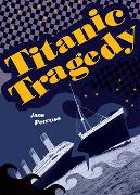 Pocket Facts Year 6: Titanic Tragedy