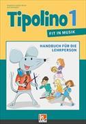 Tipolino 1 - Fit in Musik, Handbuch für die Lehrperson, Ausgabe Schweiz