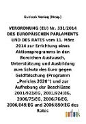 VERORDNUNG (EU) Nr. 331/2014 vom 11. März 2014 zur Errichtung eines Aktionsprogramms in den Bereichen Austausch, Unterstützung und Ausbildung zum Schutz des Euro gegen Geldfälschung (Programm ¿Pericles 2020¿) und zur Aufhebung diverser Beschlüsse