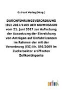 DURCHFÜHRUNGSVERORDNUNG (EU) 2017/1109 DER KOMMISSION vom 21. Juni 2017 zur Aufhebung der Aussetzung der Einreichung von Anträgen auf Einfuhrlizenzen im Rahmen der mit der Verordnung (EG) Nr.891/2009 im Zuckersektor eröffneten Zollkontingente