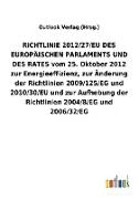 RICHTLINIE 2012/27/EU DES EUROPÄISCHEN PARLAMENTS UND DES RATES vom 25. Oktober 2012 zur Energieeffizienz, zur Änderung der Richtlinien 2009/125/EG und 2010/30/EU und zur Aufhebung der Richtlinien 2004/8/EG und 2006/32/EG