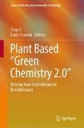 Plant Based “Green Chemistry 2.0”