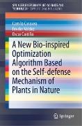 A New Bio-Inspired Optimization Algorithm Based on the Self-defense Mechanism of Plants in Nature