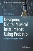 Designing Digital Musical Instruments Using Probatio