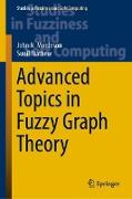 Advanced Topics in Fuzzy Graph Theory