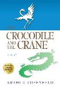 The Crocodile and the Crane: A Novel of Immortality and Apocalypse