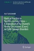 Medical Practice in Twelfth-century China - A Translation of Xu Shuwei's Ninety Discussions [Cases] on Cold Damage Disorders