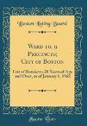 Ward 10, 9 Precincts, City of Boston: List of Residents 20 Years of Age and Over, as of January 1, 1963 (Classic Reprint)
