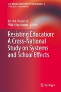 Resisting Education: A Cross-national Study on Systems and School Effects