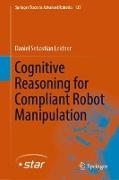 Cognitive Reasoning for Compliant Robot Manipulation