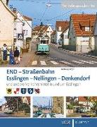 Die END. Straßenbahn Esslingen - Nellingen - Denkendorf