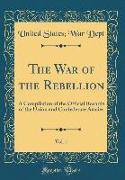 The War of the Rebellion, Vol. 1: A Compilation of the Official Records of the Union and Confederate Armies (Classic Reprint)
