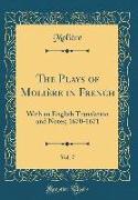 The Plays of Molière in French, Vol. 7: With an English Translation and Notes, 1670-1671 (Classic Reprint)
