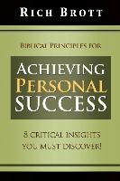 Biblical Principles for Achieving Personal Success: 8 Critical Insights You Must Discover!