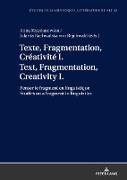 Texte, Fragmentation, Créativité I / Text, Fragmentation, Creativity I