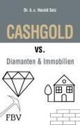 CASHGOLD vs. Diamanten und Immobilien