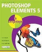 Photoshop Elements 5 in Easy Steps: Edit, Organize and Share Your Photos