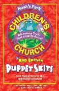Noah's Park Children's Church Puppet Skits, Red Edition
