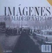 Imágenes de Madrid antiguo