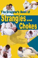 Grappler's Book of Strangles & Chokes