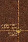 Aquillrelleõs Anthologies, Selecting the Best