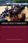 Emerging Threats to Human Rights: Resources, Violence, and Deprivation of Citizenship