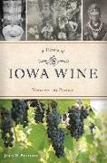 A History of Iowa Wine: Vines on the Prairie