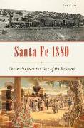 Santa Fe 1880: Chronicles from the Year of the Railroad