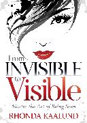 From Invisible to Visible