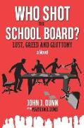 Who Shot the School Board?: Lust, Greed and Gluttony