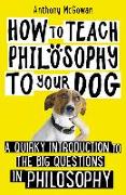 How to Teach Philosophy to Your Dog