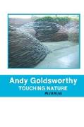 ANDY GOLDSWORTHY, TOUCHING NATURE