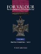 For Valour The Complete History of The Victoria Cross Volume Five