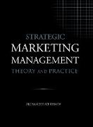Strategic Marketing Management - Theory and Practice