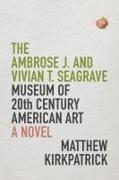 The Ambrose J. and Vivian T. Seagrave Museum of 20th Century American Art