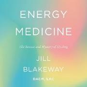 Energy Medicine: The Science and Mystery of Healing