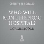 Who Will Run the Frog Hospital?