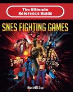 The Ultimate Reference Guide to Snes Fighting Games