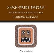 Man-Pride Poetry: The Strength & Power of Black - Mocha Mosaic