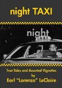 Night Taxi, True Tales and Assorted Vignettes