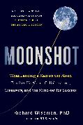 Moonshot: What Landing a Man on the Moon Teaches Us about Collaboration, Creativity, and the Mind-Set for Success