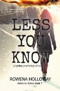 Less You Know