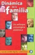 Dinámica de la Familia: Un Enfoque Psicológico Sistémico